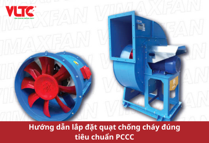 Hướng dẫn lắp đặt quạt chống cháy đúng tiêu chuẩn PCCC