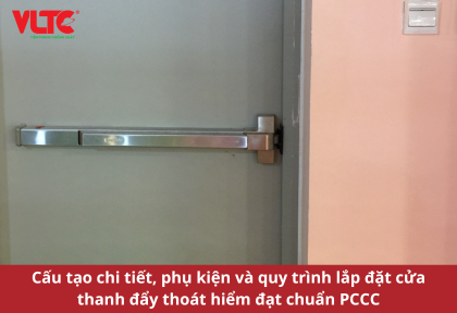 Cấu tạo chi tiết, phụ kiện và quy trình lắp đặt cửa thanh đẩy thoát hiểm đạt chuẩn PCCC
