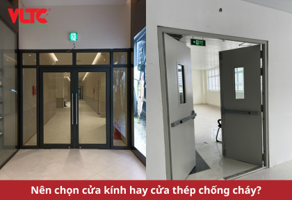 Nên chọn cửa kính hay cửa thép chống cháy?