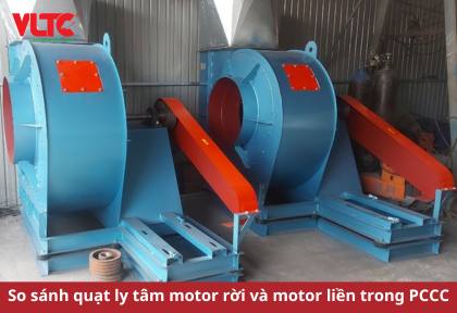 So sánh quạt ly tâm motor rời và motor liền trong PCCC