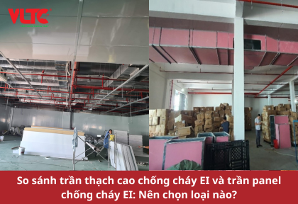 So sánh trần thạch cao chống cháy EI và trần panel chống cháy EI: Nên chọn loại nào?