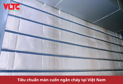 Tiêu chuẩn màn cuốn ngăn cháy tại Việt Nam