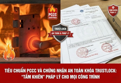 Tiêu chuẩn PCCC và chứng nhận an toàn khóa Trustlock