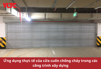 Ứng dụng thực tế của cửa cuốn chống cháy trong các công trình xây dựng