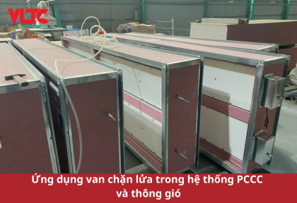 Ứng dụng van chặn lửa trong hệ thống PCCC và thông gió