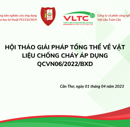 GIẢI PHÁP TỔNG THỂ VỀ VẬT LIỆU CHỐNG CHÁY ÁP DỤNG QCVN06 2022/BXD